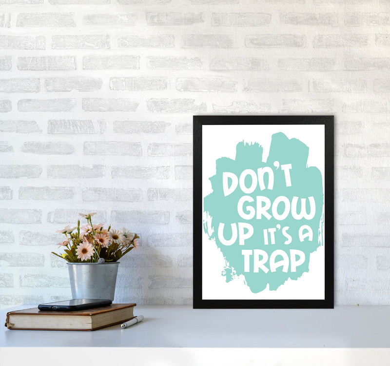Don&#39;t Grow Up It&#39;s A Trap Mint Framed Typography Wall Art Print