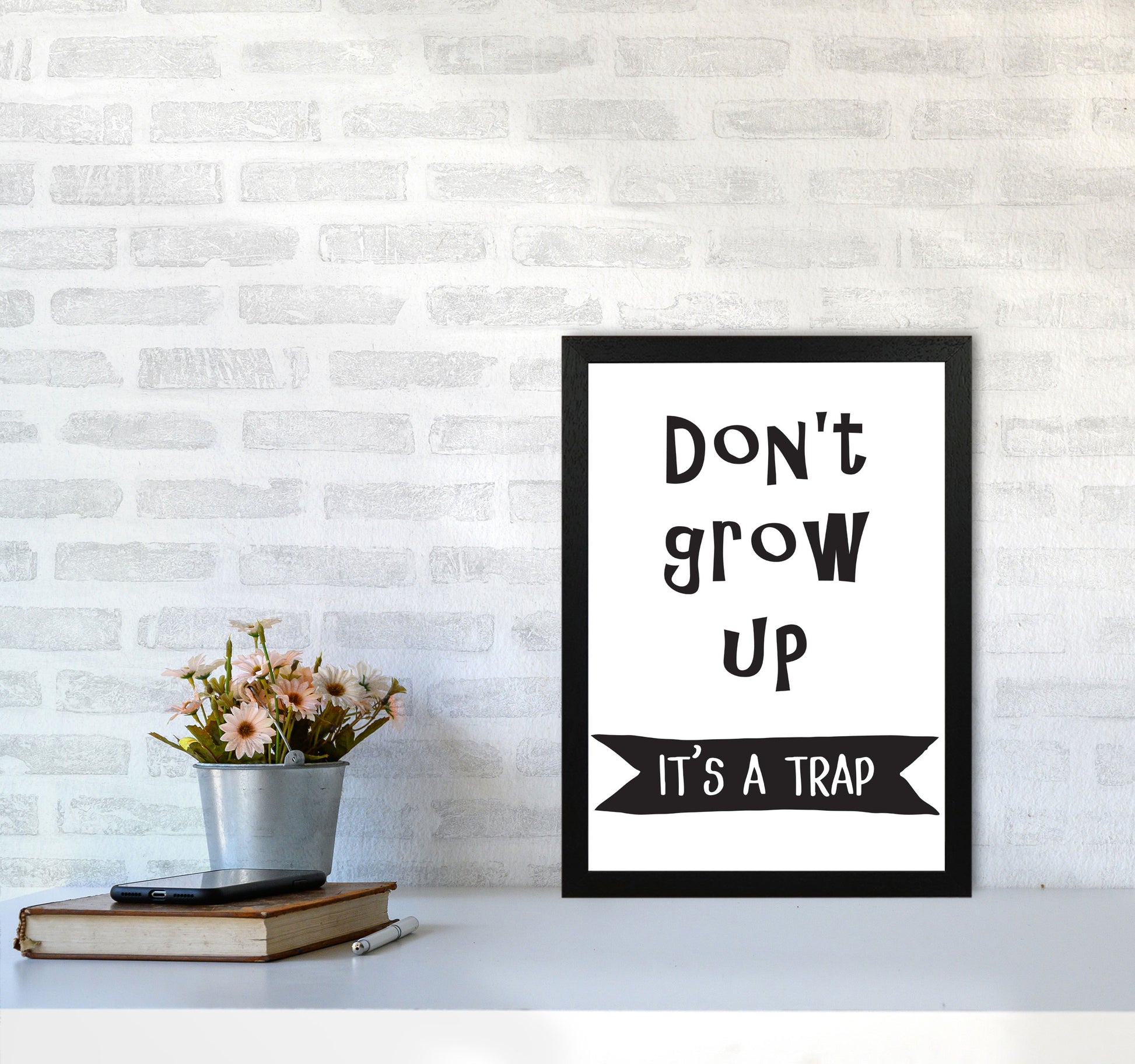 Don&#39;t Grow Up It&#39;s A Trap Banner Framed Typography Wall Art Print A3 White Frame