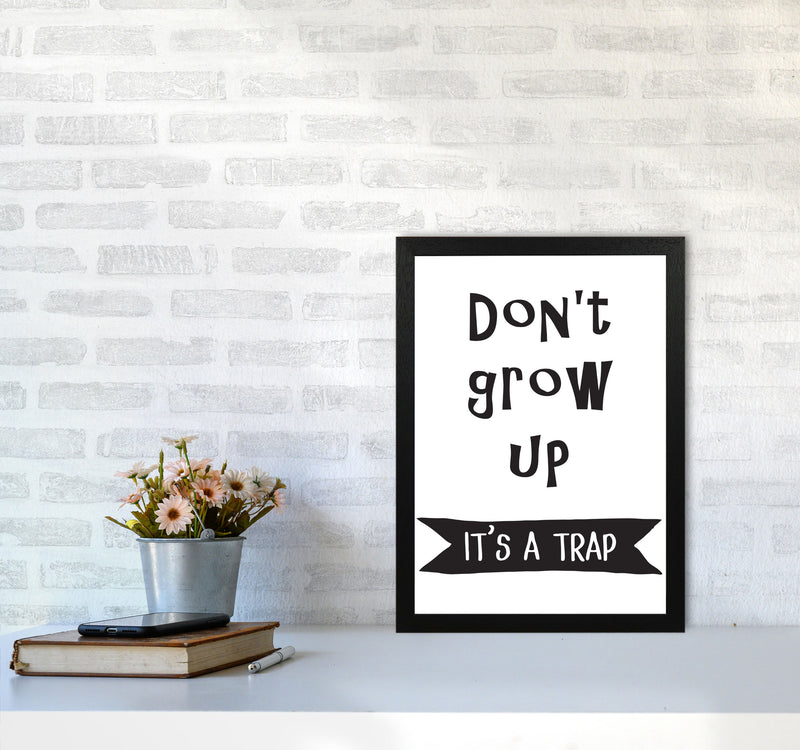 Don&#39;t Grow Up It&#39;s A Trap Banner Framed Typography Wall Art Print