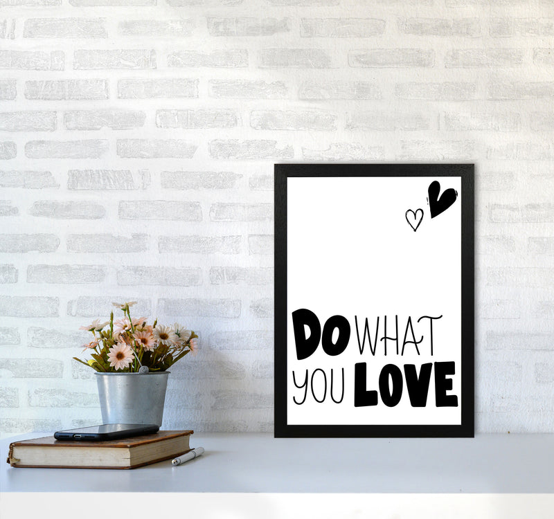 Do What You Love Framed Typography Wall Art Print A3 White Frame