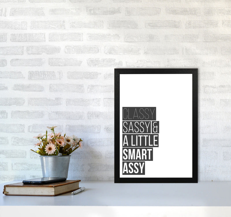 Classy Sassy & A Little Smart Assy Framed Typography Wall Art Print A3 White Frame