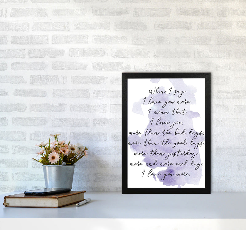 Love You More Purple Watercolour Modern Print A3 White Frame