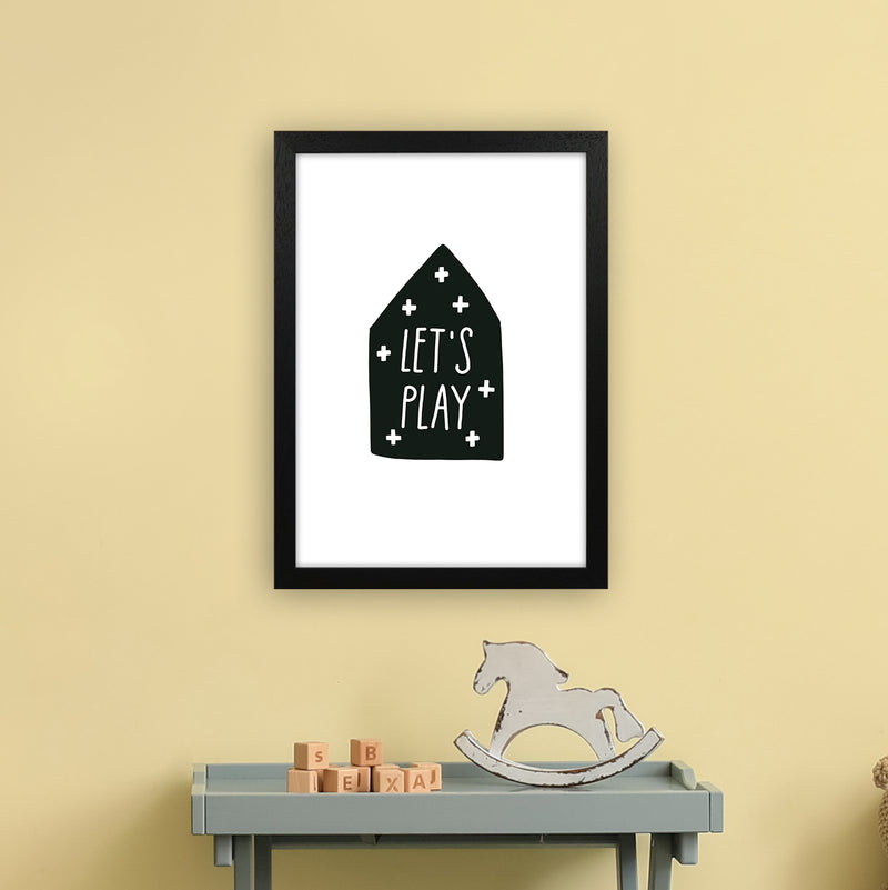 Let'S Play House Black Super Scandi  Art Print by Pixy Paper A3 White Frame