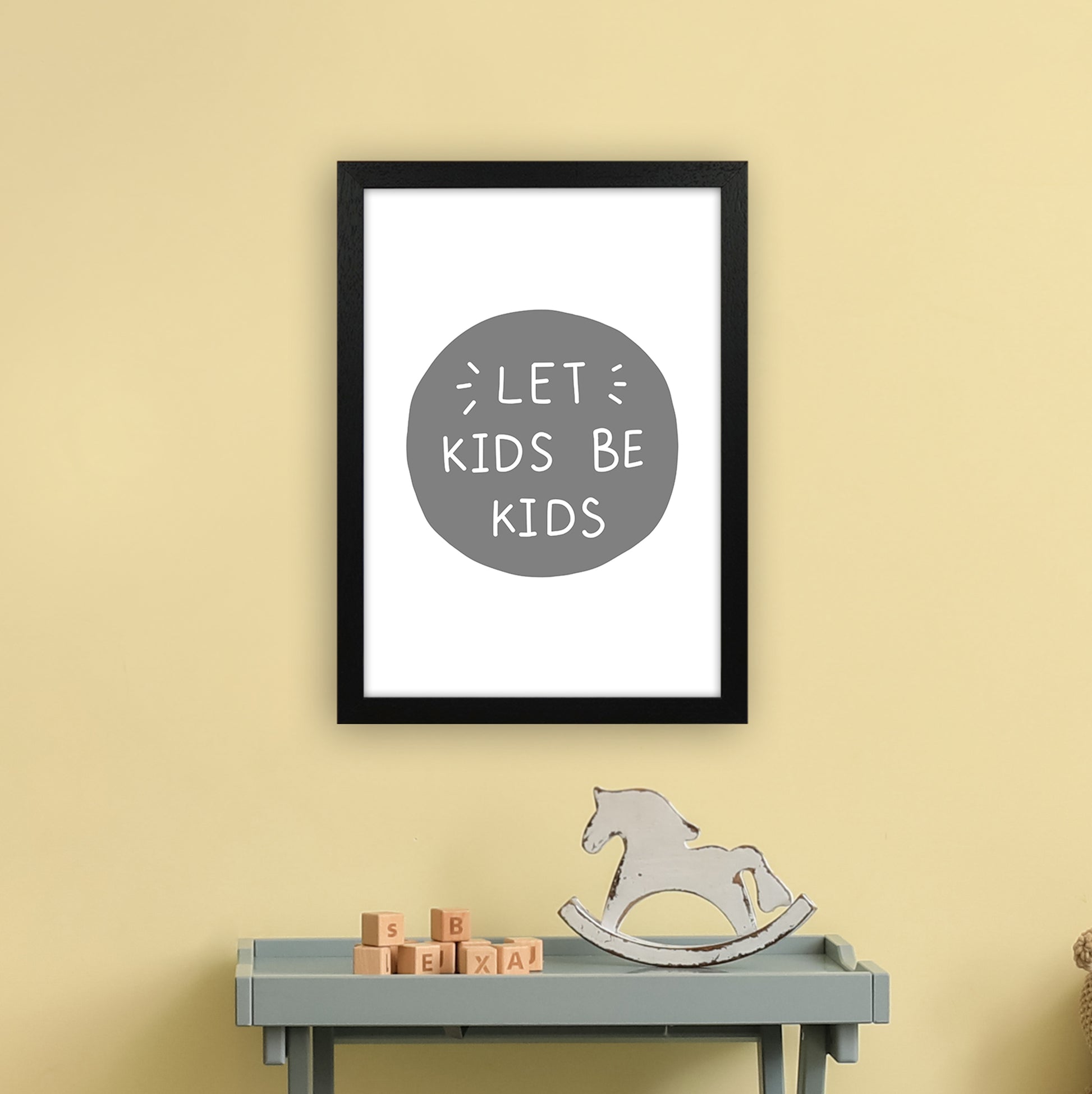 Let Kids Be Kids Super Scandi Grey  Art Print by Pixy Paper A3 White Frame
