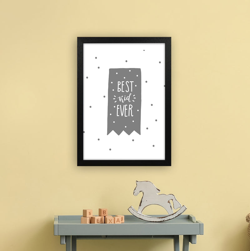 Best Kid Ever Grey Super Scandi  Art Print by Pixy Paper A3 White Frame