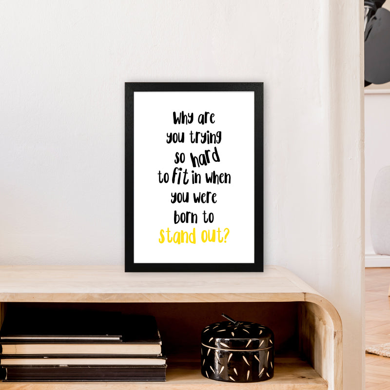 Why Are You Trying So Hard  Art Print by Pixy Paper A3 White Frame