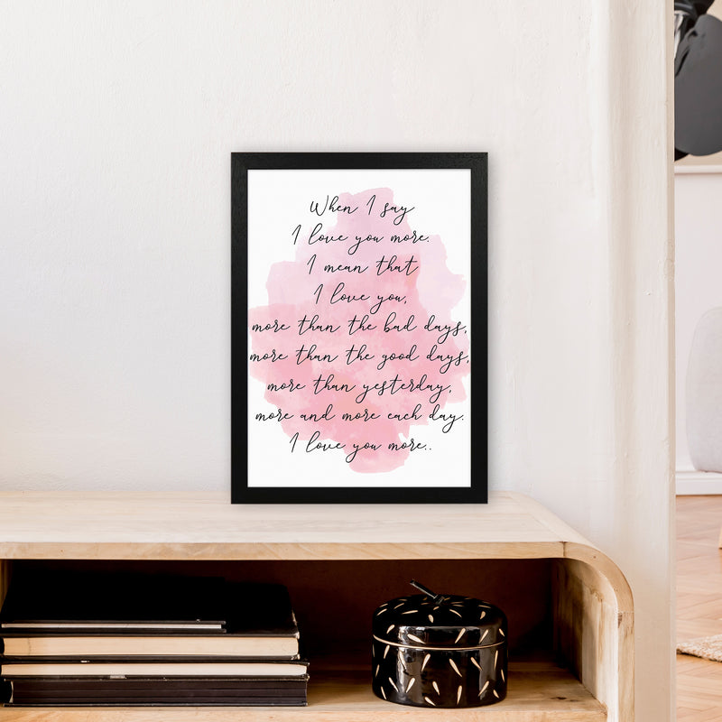 Love You More Pink  Art Print by Pixy Paper A3 White Frame