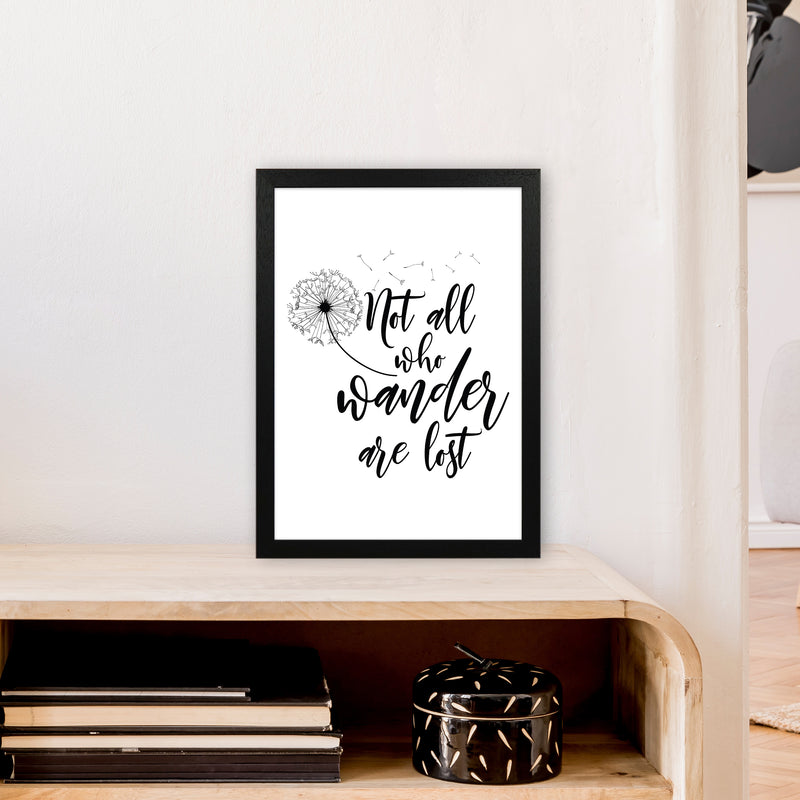 Not All Who Wander  Art Print by Pixy Paper A3 White Frame