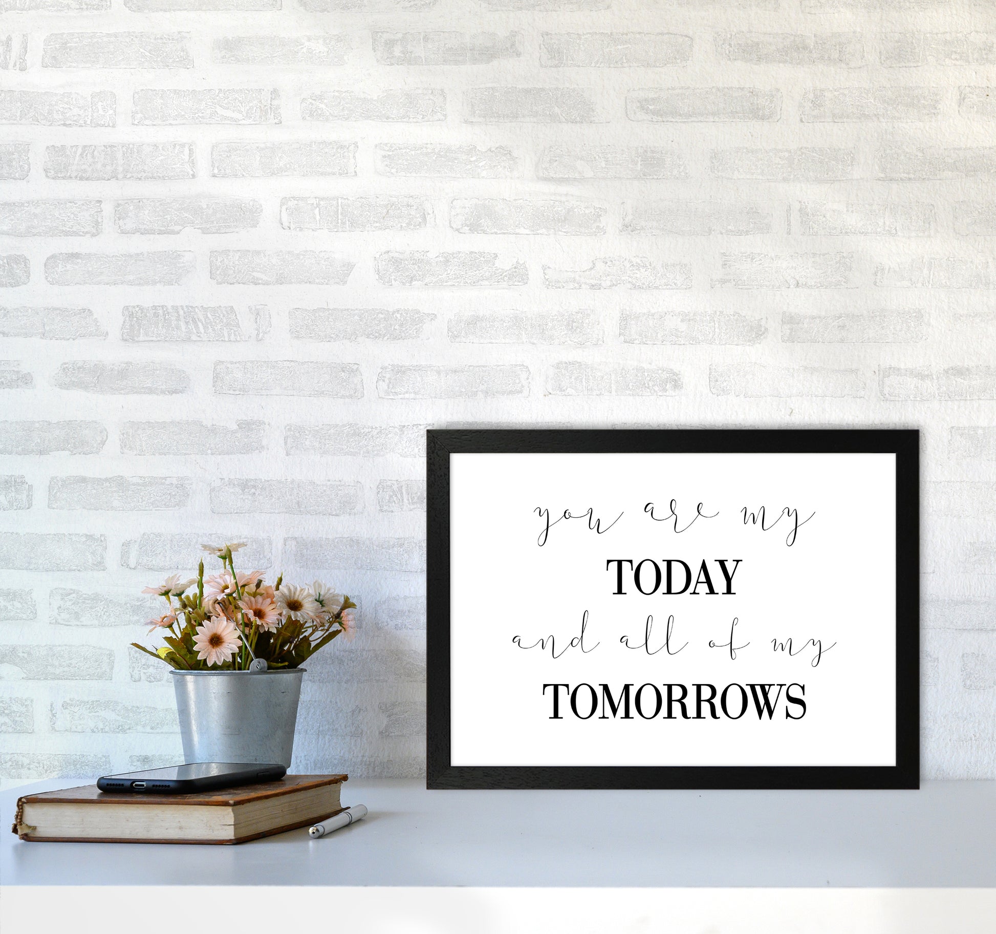 You Are My Today  Art Print by Pixy Paper A3 White Frame