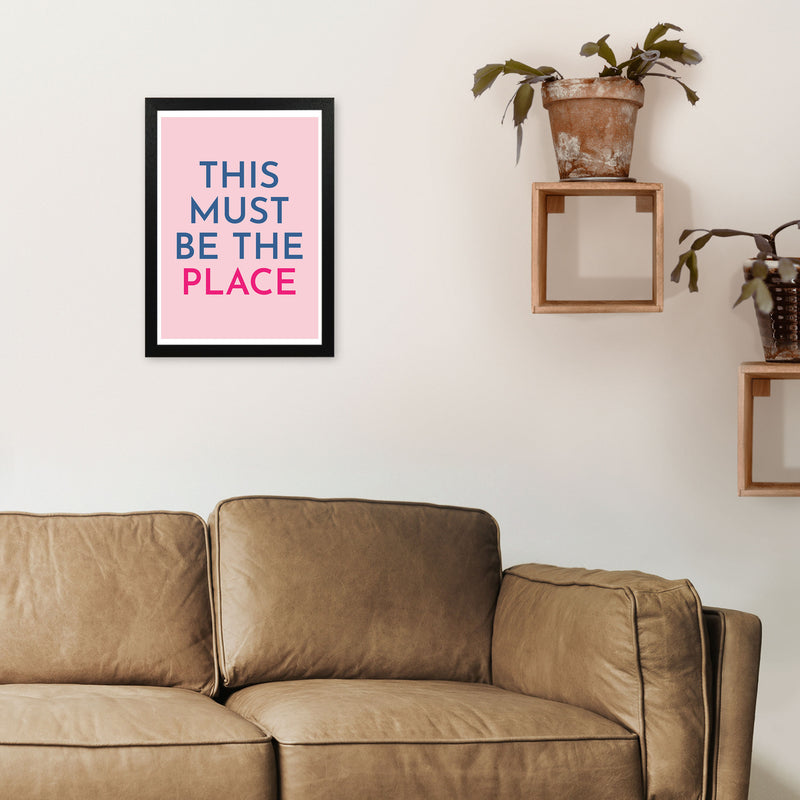 This Must Be The Place Art Print by Pixy Paper A3 White Frame