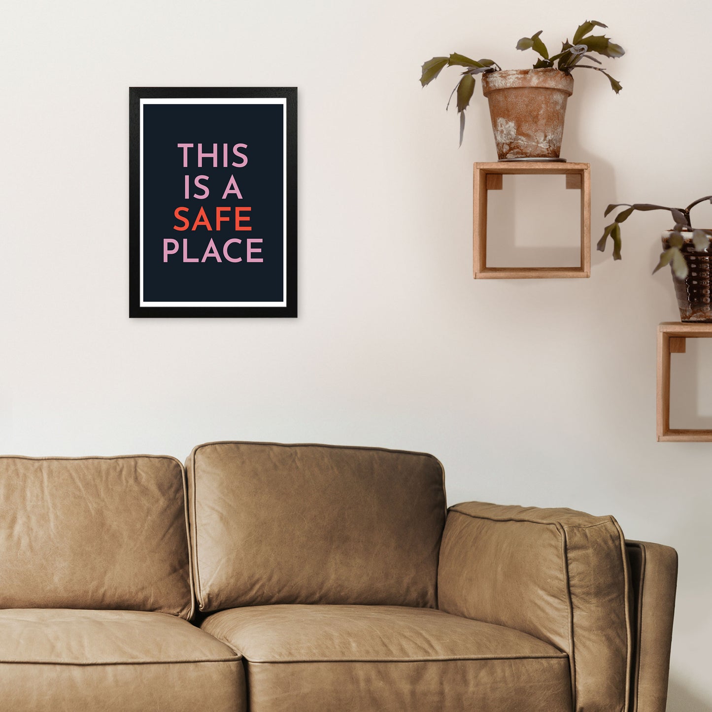 This is a Safe Place Art Print by Pixy Paper A3 White Frame