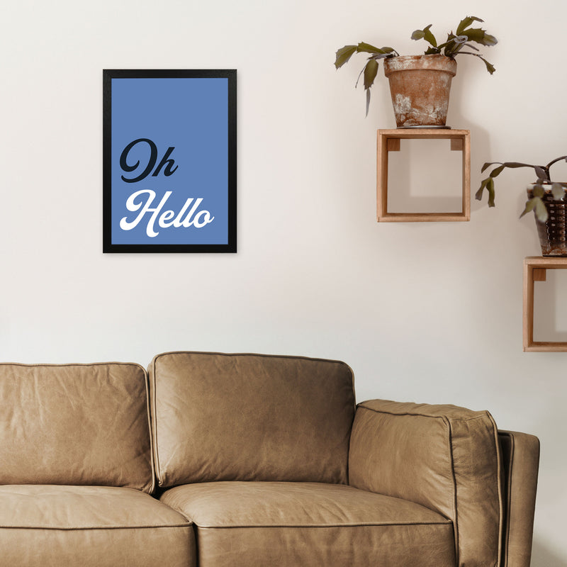 Oh Hello Art Print by Pixy Paper A3 White Frame