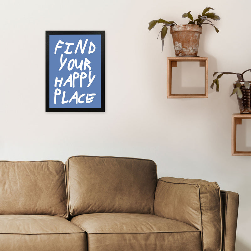 Find Your Happy Place Blue Art Print by Pixy Paper A3 White Frame