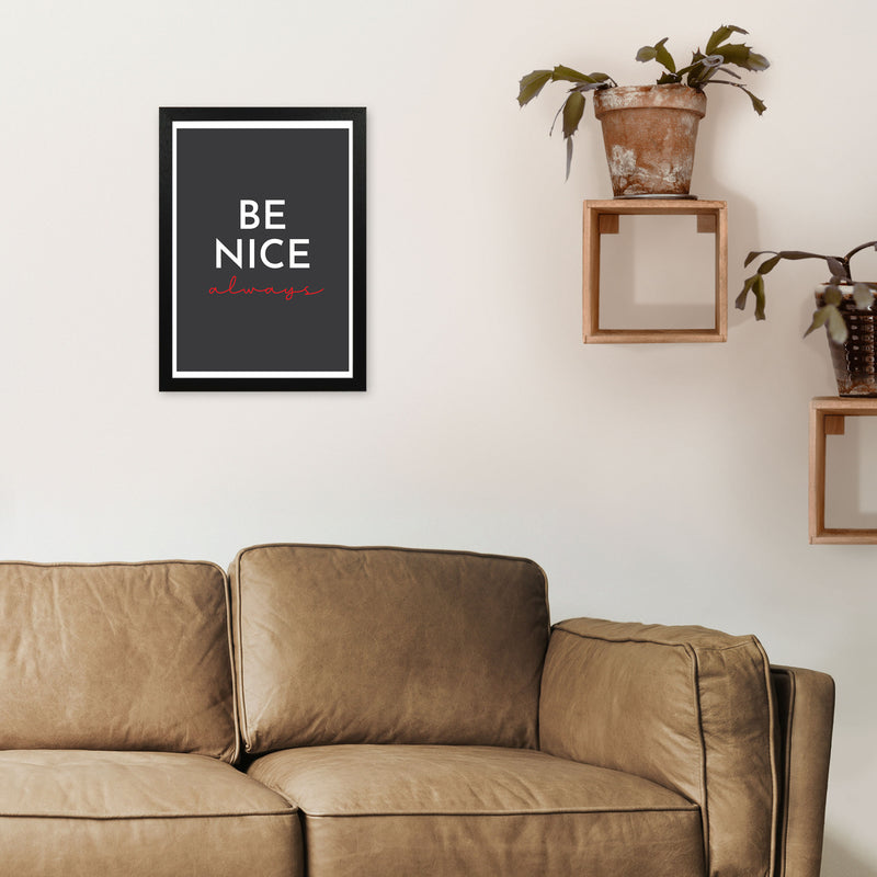 Be Nice Black Art Print by Pixy Paper A3 White Frame