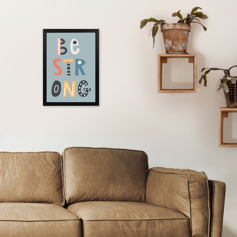Be strong Neutral kids Art Print by Pixy Paper A3 White Frame