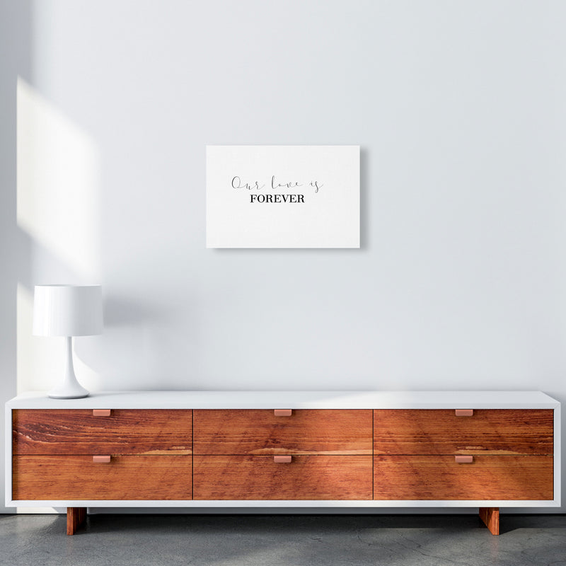 Our Love Is Forever Framed Typography Wall Art Print A3 Canvas