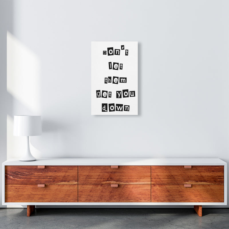 Don'T Let Them Get You Down  Art Print by Pixy Paper A3 Canvas