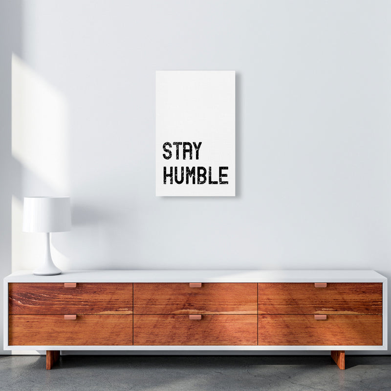 Stay Humble Art Print by Pixy Paper A3 Canvas