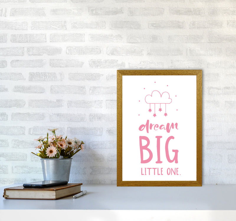 Dream Big Little One Pink Framed Nursey Wall Art Print A3 Print Only