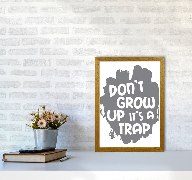 Don&#39;t Grow Up It&#39;s A Trap Grey Framed Typography Wall Art Print