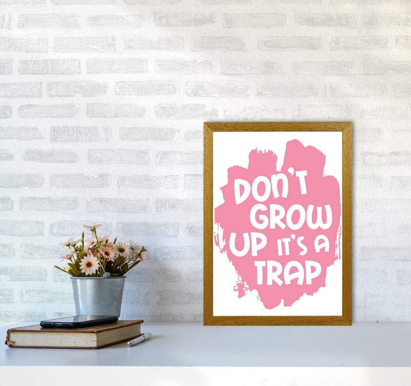Don&#39;t Grow Up It&#39;s A Trap Pink Framed Typography Wall Art Print