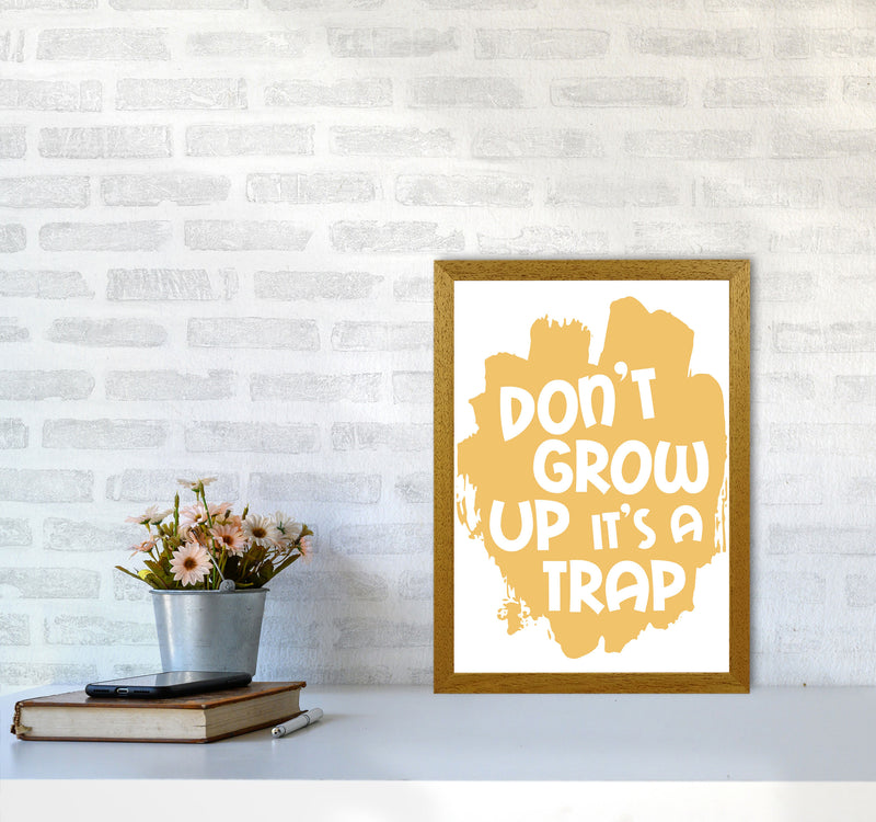 Don&#39;t Grow Up It&#39;s A Trap Mustard Framed Typography Wall Art Print