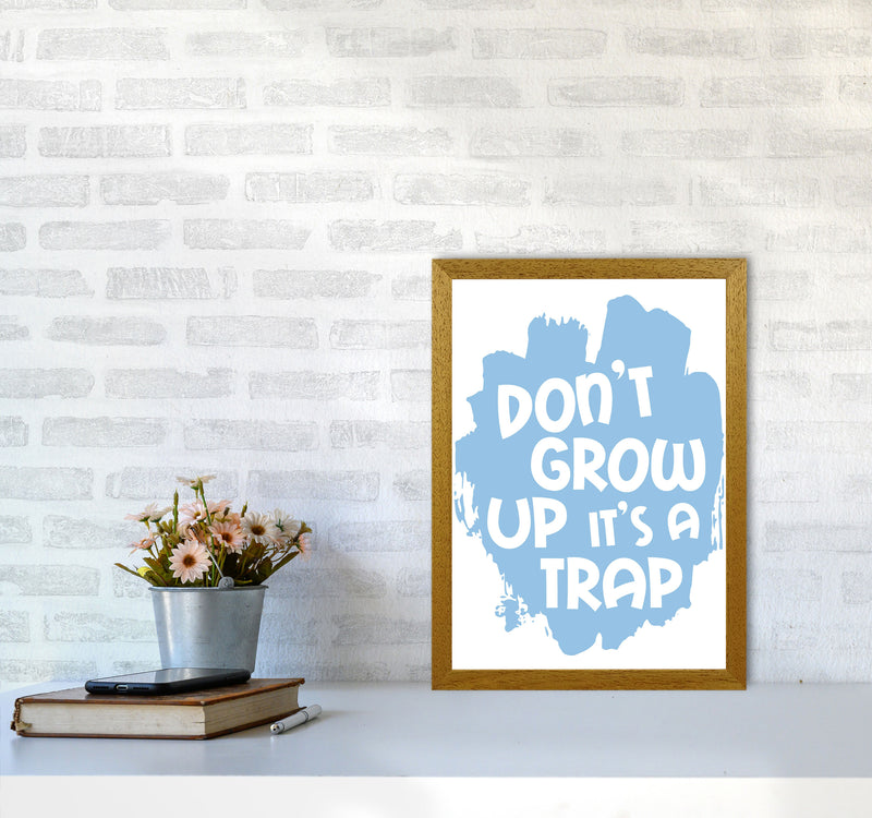 Don&#39;t Grow Up It&#39;s A Trap Blue Framed Typography Wall Art Print