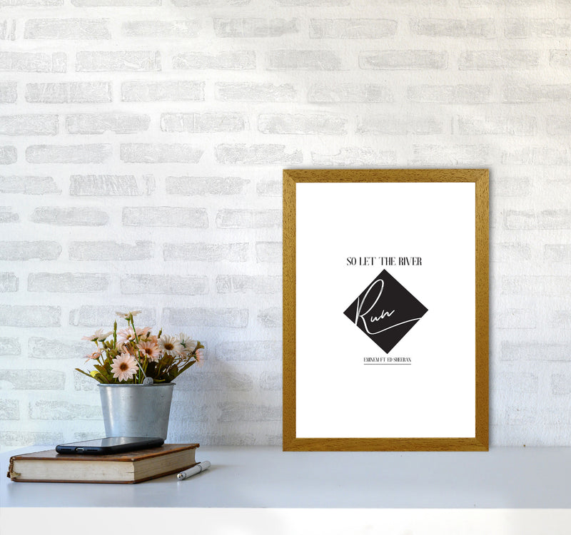Let The River Run Framed Typography Wall Art Print A3 Print Only