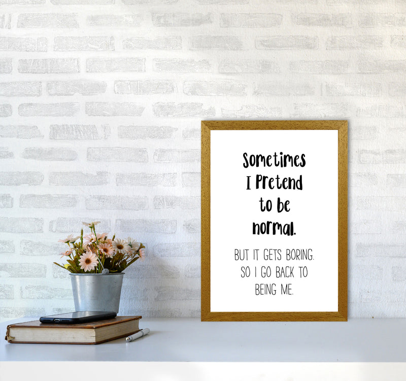 Sometimes I Pretend To Be Normal Modern Print A3 Print Only
