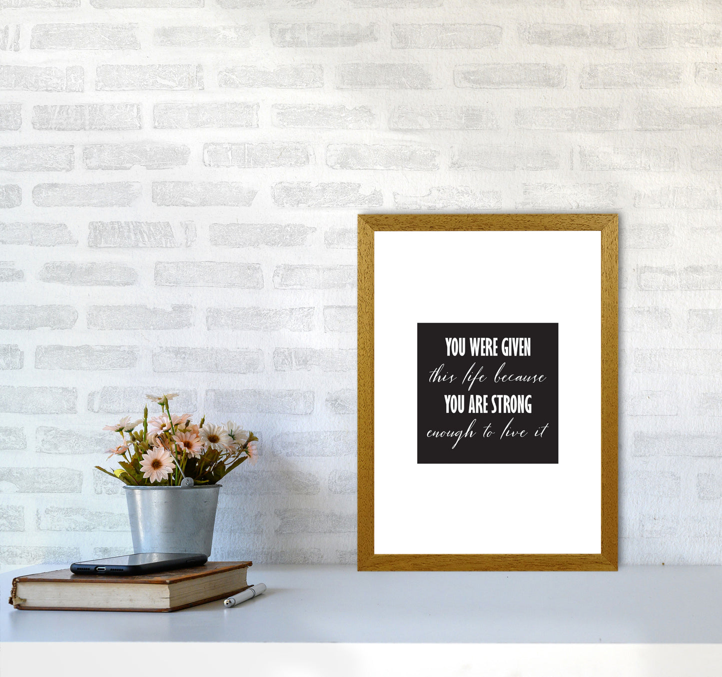 You Were Given This Life Modern Print A3 Print Only