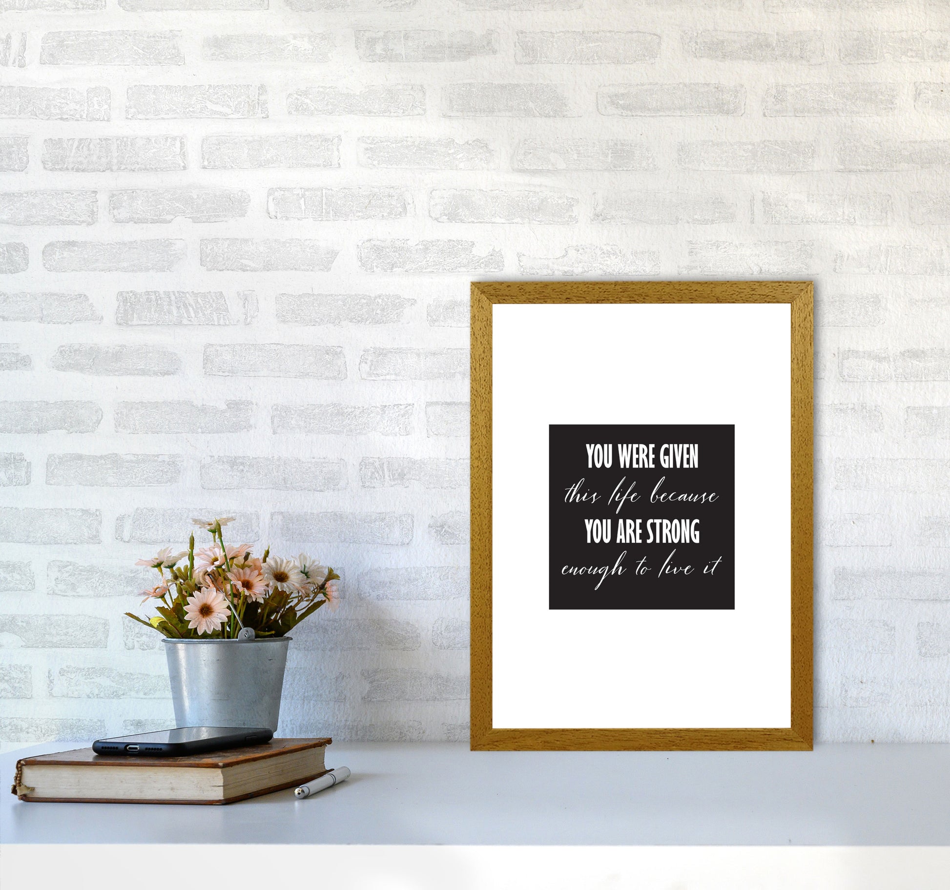 You Were Given This Life Modern Print A3 Print Only