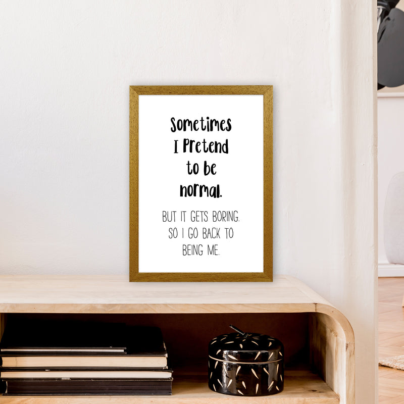 Sometimes I Pretend To Be Normal  Art Print by Pixy Paper A3 Print Only