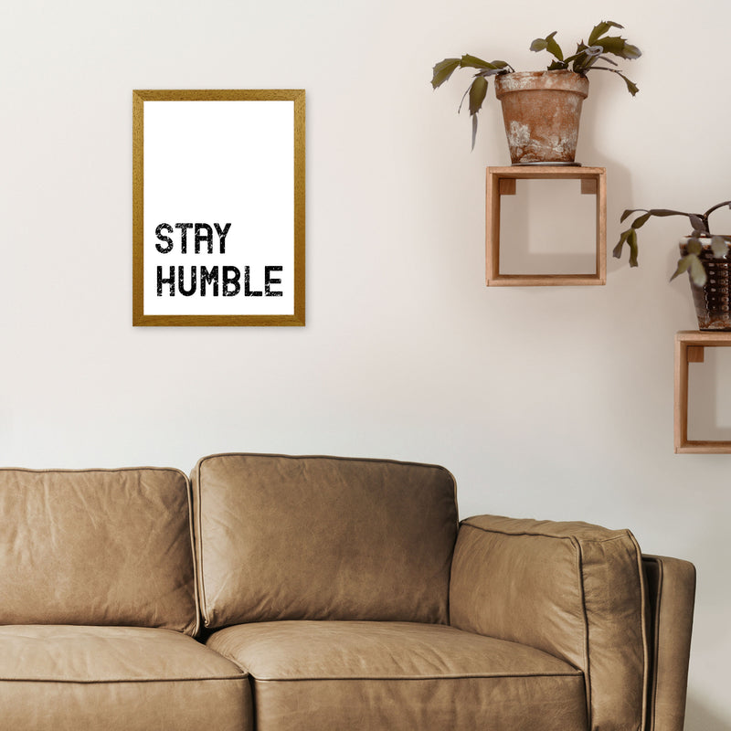 Stay Humble Art Print by Pixy Paper A3 Print Only