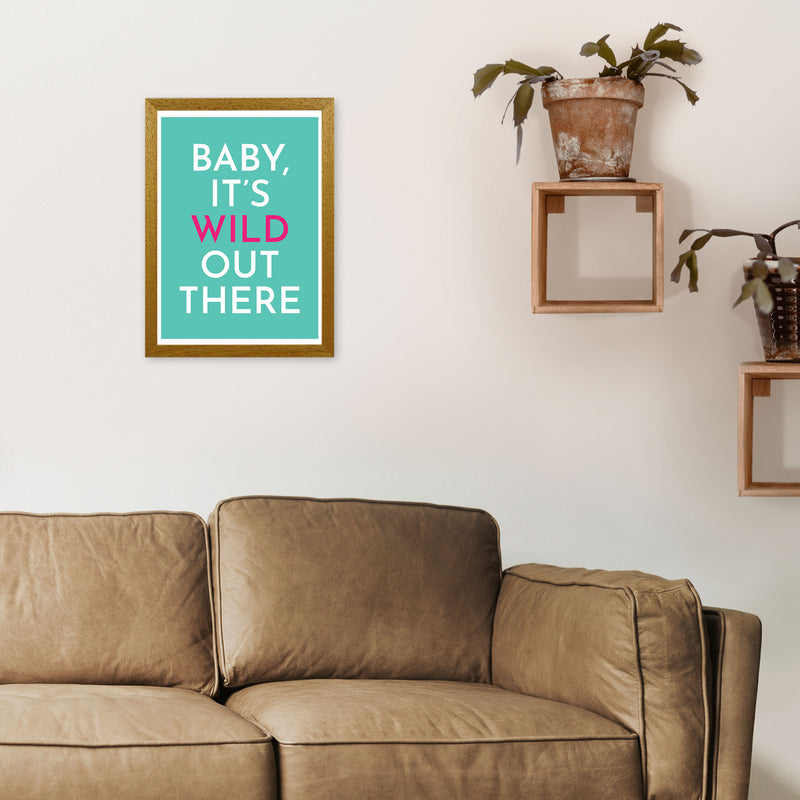 Baby It's Wild Out There Art Print by Pixy Paper A3 Print Only