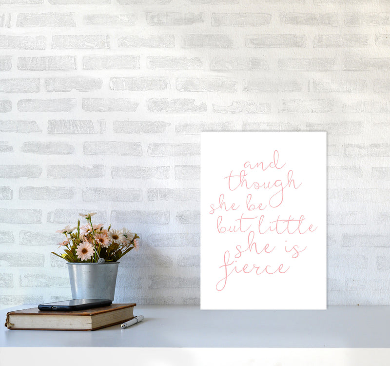 And Though She Be But Little She Is Fierce Pink Framed Typography Wall Art Print A3 Black Frame