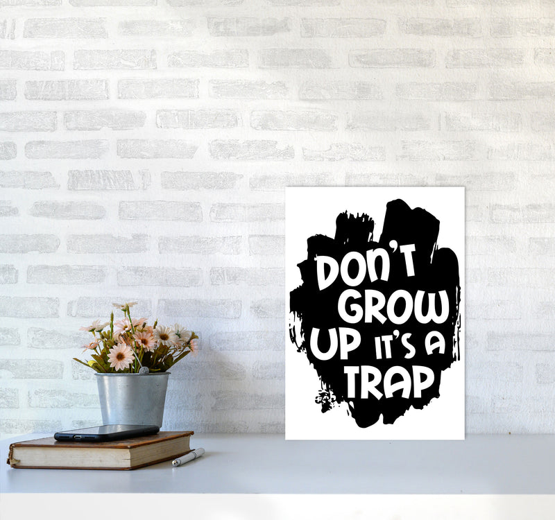 Don&#39;t Grow Up It&#39;s A Trap Black Framed Typography Wall Art Print