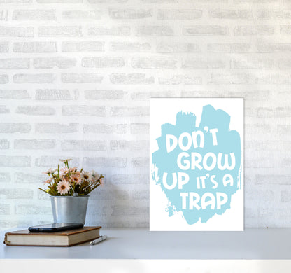 Don&#39;t Grow Up It&#39;s A Trap Baby Blue Framed Typography Wall Art Print A3 Black Frame