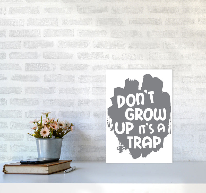 Don&#39;t Grow Up It&#39;s A Trap Grey Framed Typography Wall Art Print
