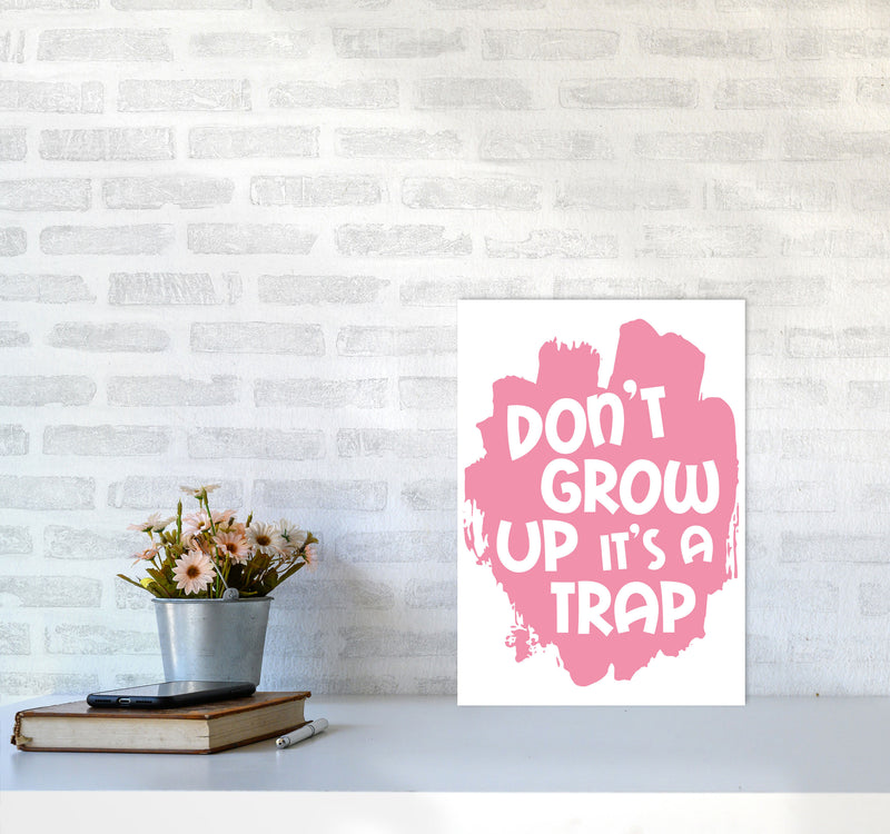 Don&#39;t Grow Up It&#39;s A Trap Pink Framed Typography Wall Art Print