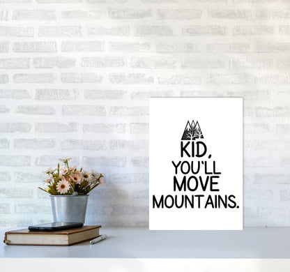Kid, You&#39;ll Move Mountains Framed Typography Wall Art Print A3 Black Frame