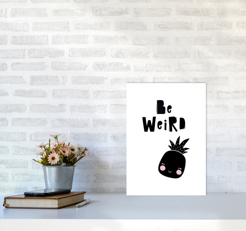 Be Weird Pineapple Framed Typography Wall Art Print A3 Black Frame