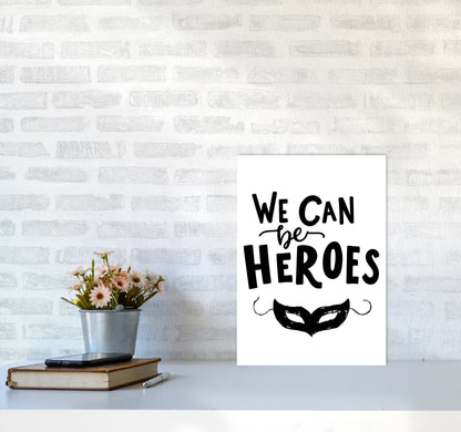 We Can Be Heroes Framed Nursey Wall Art Print A3 Black Frame