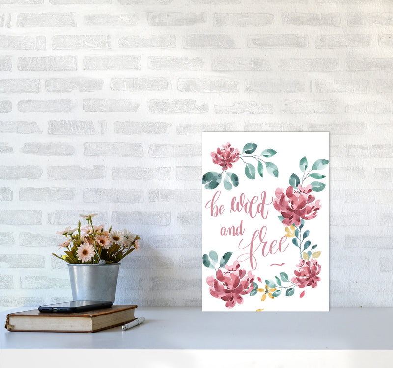 Be Wild And Free Pink Floral Framed Typography Wall Art Print A3 Black Frame