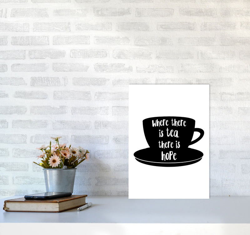 Where There Is Tea There Is Hope Modern Print, Framed Kitchen Wall Art A3 Black Frame