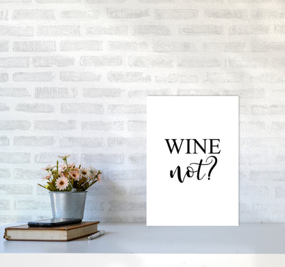 Wine Not? Modern Print, Framed Kitchen Wall Art A3 Black Frame