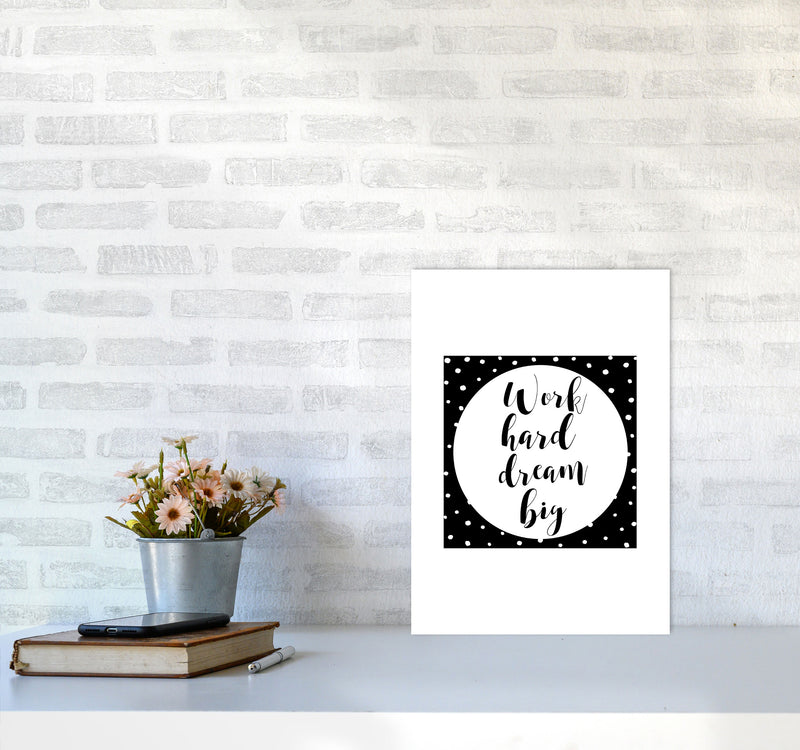 Work Hard Dream Big Modern Print A3 Black Frame