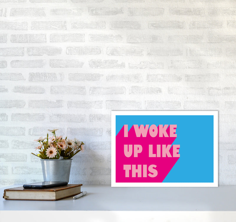 I Woke Up Like This Neon Funk  Art Print by Pixy Paper A3 Black Frame
