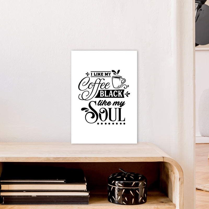 Coffee Black Like My Soul  Art Print by Pixy Paper A3 Black Frame