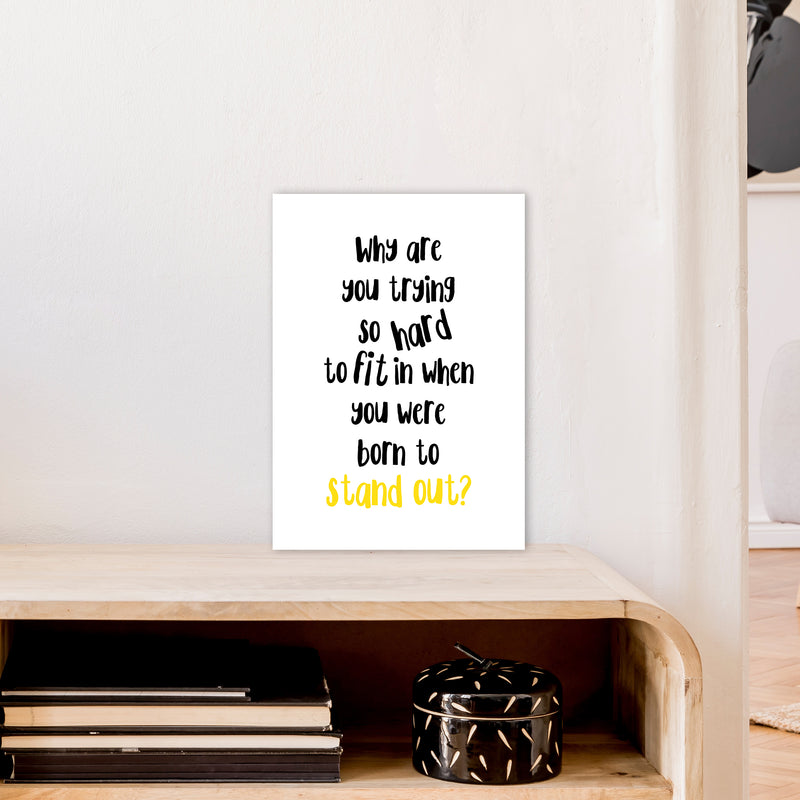 Why Are You Trying So Hard  Art Print by Pixy Paper A3 Black Frame