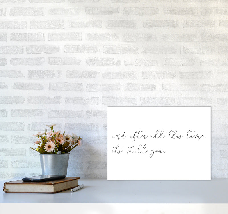 And After All This Time  Art Print by Pixy Paper A3 Black Frame